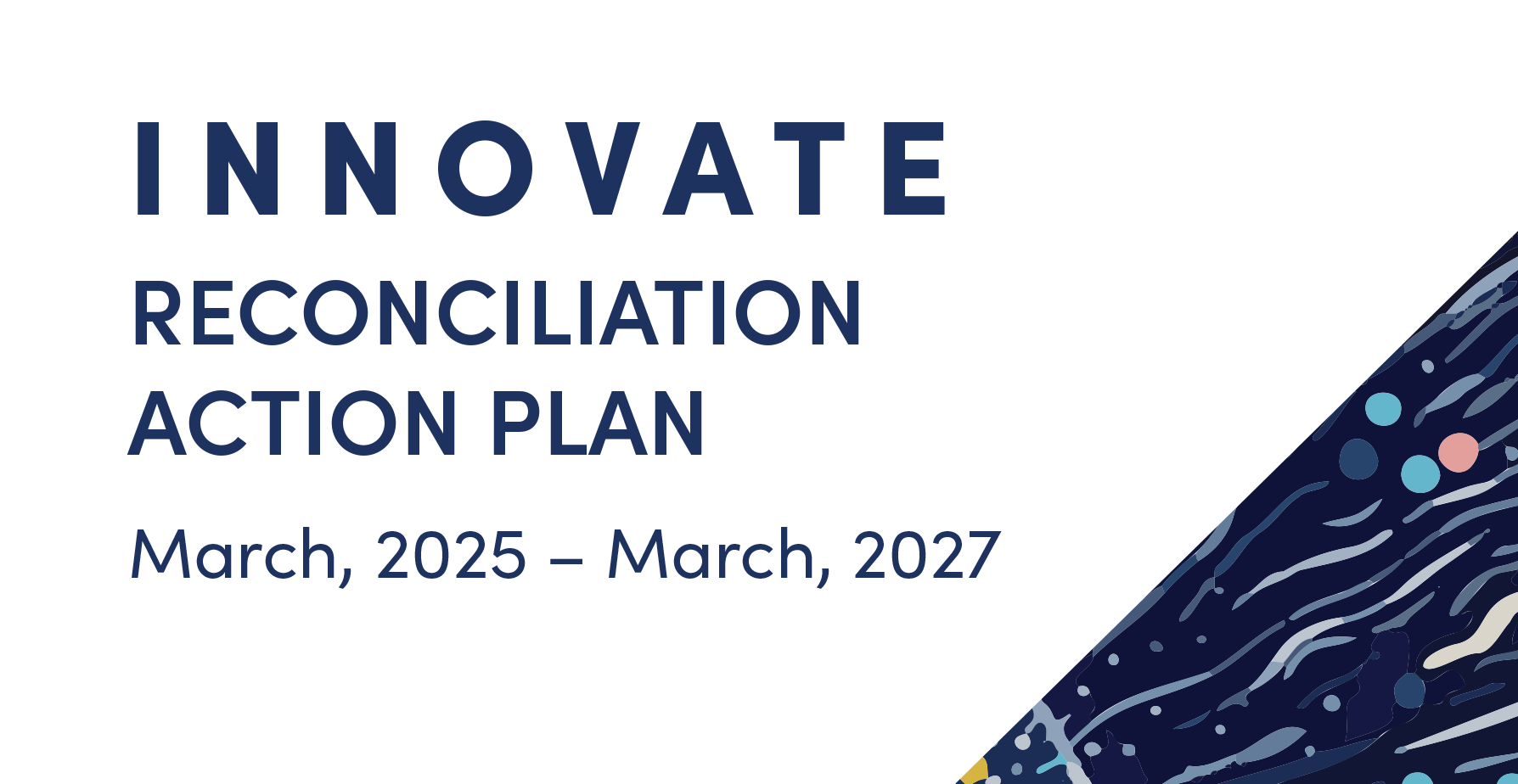 Vision 2020 First Nations artwork accompanied by text that says "Innovate Reconciliation Action Plan".
